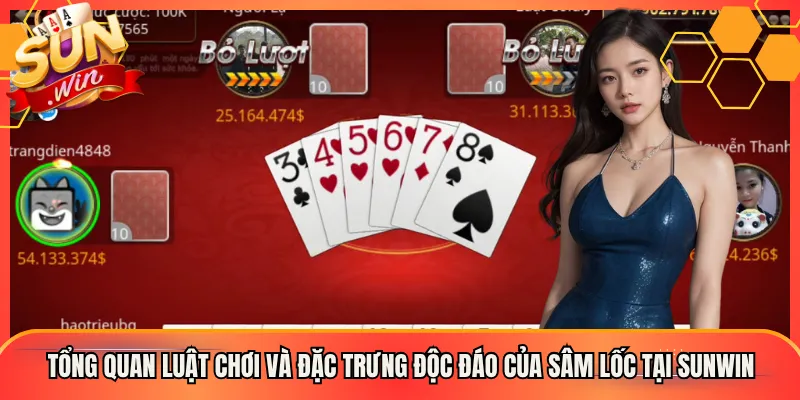 Tổng Quan Luật Chơi Và Đặc Trưng Độc Đáo Của Sâm Lốc Tại Sunwin