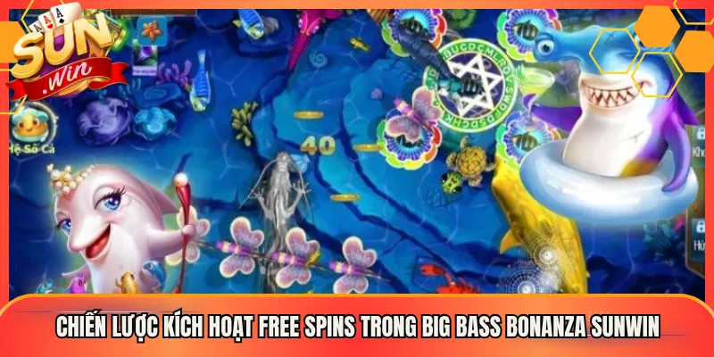 Chiến Lược Kích Hoạt Free Spins Trong Big Bass Bonanza Sunwin