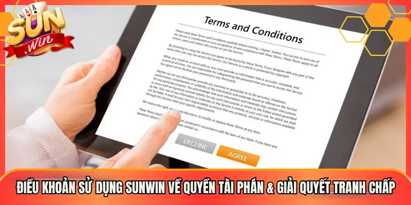 Điều Khoản Và Điều Kiện Sunwin Bóc Tách Từng Mục Cho Người Chơi 3 Điều khoản sử dụng Sunwin về quyền tài phán & giải quyết tranh chấp