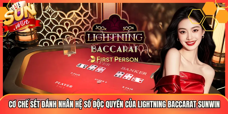 Cơ Chế Sét Đánh Nhân Hệ Số Độc Quyền Của Lightning Baccarat Sunwin