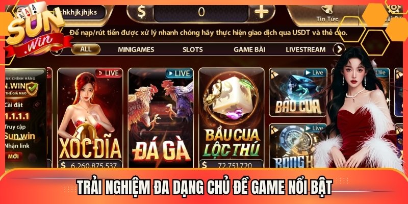 Trải nghiệm đa dạng chủ đề game nổi bật